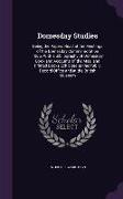 Domesday Studies: Being the Papers Read at the Meetings of the Domesday Commemoration 1886. With a Bibliography of Domesday Book and Acc