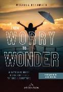 From Worry to Wonder: A Catholic Guide to Finding Peace Through Scripture