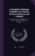 A Complete Catalogue of Modern Law Books, British, American and Colonial: With a Selection of Such Old Works As Are Still of Value. the Index by J. Ni