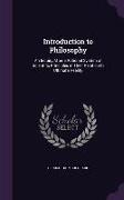 Introduction to Philosophy: An Inquiry After a Rational System of Scientific Principles in Their Relation to Ultimate Reality