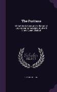 The Puritans: Of the Church, Court, and Parliament of England, During the Beigns of Edward Vi. and Queen Elizabeth