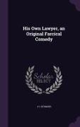 His Own Lawyer, an Original Farcical Comedy