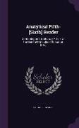Analytical Fifth-[Sixth] Reader: Containing an Introductory Article on the General Principles of Elocution [Etc.]