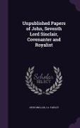 Unpublished Papers of John, Seventh Lord Sinclair, Covenanter and Royalist