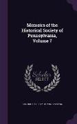 Memoirs of the Historical Society of Pennsylvania, Volume 7