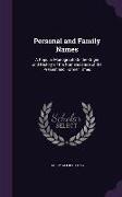 Personal and Family Names: A Popular Monograph On the Origin and History of the Nomenclature of the Present and Former Times