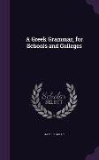 GREEK GRAMMAR FOR SCHOOLS & CO