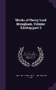 Works of Henry Lord Brougham, Volume 5, Part 3