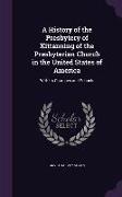 A History of the Presbytery of Kittanning of the Presbyterian Church in the United States of America: With Its Churches and Schools