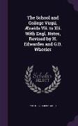 The School and College Virgil, Aeneids VII. to XII. with Engl. Notes, Revised by H. Edwardes and G.B. Wheeler