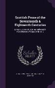Scottish Prose of the Seventeenth & Eighteenth Centuries: Being a Course of Lectures Delivered in the University of Glasgow in 1912