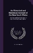 An Historical and Statistical Account of the New South Wales: From the Founding of the Colony in 1788 to the Present Day, Volume 1
