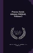 France, Social, Literary, Political, Volume 2