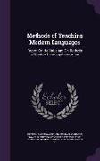 Methods of Teaching Modern Languages: Papers On the Value and On Methods of Modern Language Instruction