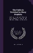 The Faith as Unfolded by Many Prophets: An Essay ... Issued by the British and Foreign Unitarian Association, And Addressed to Disciples of Mohammed