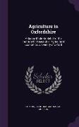 Agriculture in Oxfordshire: A Survey Made on Behalf of the Institute for Research in Agricultural Economics, University of Oxford
