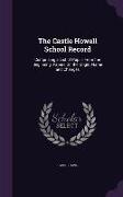 The Castle Howell School Record: Comprising a List of Pupils from the Beginning, Papers on the Origin, Name and Changes