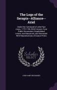 The Logs of the Serapis--Alliance--Ariel: Under the Command of John Paul Jones, 1779-1780, With Extracts From Public Documents, Unpublished Letters, a