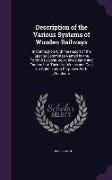 Description of the Various Systems of Wooden Railways: In Connection With the Report of the Special Committee Named by the Toronto Legislature, to Inv