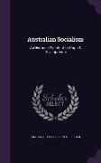 Australian Socialism: An Historical Sketch of Its Origin & Developments