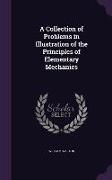 A Collection of Problems in Illustration of the Principles of Elementary Mechanics