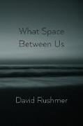 What Space Between Us