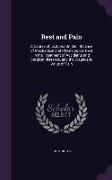 Rest and Pain: A Course of Lectures On the Influence of Mechanical and Physiological Rest in the Treatment of Accidents and Surgical