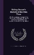 Bishop Burnet's History of His Own Time: With the Suppressed Passages of the First Volume, and Notes by the Earls of Dartmouth and Hardwicke, and Spea