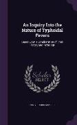 An Inquiry Into the Nature of Typhoidal Fevers: Based Upon a Consideration of Their History and Pathology