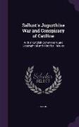 Sallust's Jugurthine War and Conspiracy of Catiline: With an English Commentary, and Geographical and Historical Indexes