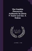 The Franklin Elementary Arithmetic by Edwin P. Seaver and Geo. A. Walton