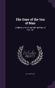 The Days of the Son of Man: A History of the Church in the Time of Our Lord