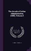 The Annals of Indian Administration (1858), Volume 2