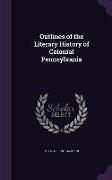 Outlines of the Literary History of Colonial Pennsylvania