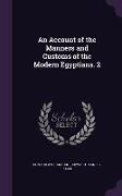 An Account of the Manners and Customs of the Modern Egyptians. 2