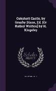 Oakshott Castle, by Granby Dixon, Ed. [Or Rather Written] by H. Kingsley