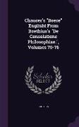 Chaucer's Boece Englisht From Boethius's De Consolatione Philosophiae., Volumes 75-76