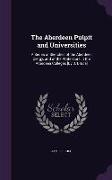 The Aberdeen Pulpit and Universities: A Series of Sketches of the Aberdeen Clergy, and of the Professors in the Aberdeen Colleges [By J. Bruce]