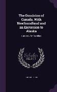 The Dominion of Canada, With Newfoundland and an Excursion to Alaska: Handbook for Travellers