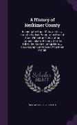 A History of Herkimer County: Including the Upper Mohawk Valley, From the Earliest Period to the Present Time: With a Brief Notice of the Iroquois I