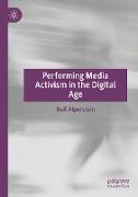 Performing Media Activism in the Digital Age