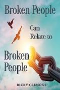 Broken People Can Relate to Broken People