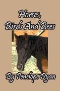 Horses, Birds And Bees