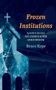 Frozen Institutions