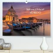Sehnsuchtsort Venedig (Premium, hochwertiger DIN A2 Wandkalender 2023, Kunstdruck in Hochglanz)
