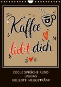 Kaffee liebt dich (Wandkalender 2023 DIN A4 hoch)