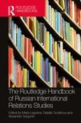 The Routledge Handbook of Russian International Relations Studies