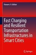 Fast Charging and Resilient Transportation Infrastructures in Smart Cities