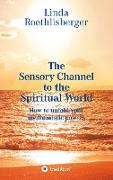 The Sensory Channel to the Spiritual World