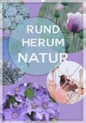 Rundherum Natur (Wandkalender 2023 DIN A2 hoch)